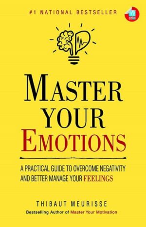 Master Your Emotions book cover by Thibaut Meurisse available at Ceylon Book Club