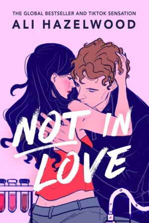Not in Love book cover by Ali Hazelwood available at Ceylon Book Club