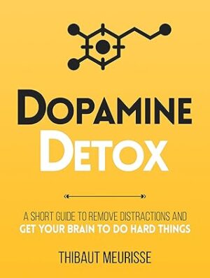 Text Dopamine Detox book cover by Thibaut Meurisse available at Ceylon Book Club